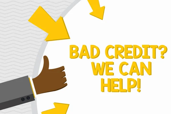 Conceptual hand writing showing Bad Credit Question We Can Help. Business photo text offering help after going for loan then rejected Hand Gesturing Thumbs Up Holding on Round Shape with Arrows.