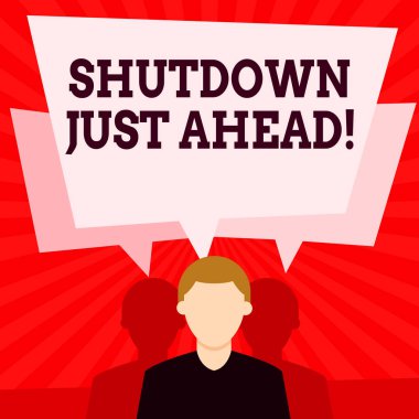 Hand-yazılı metin yazma Shutdown Just Ahead. Kavram ya kısa zaman ya da sonsuza kadar Faceless Man kapanış fabrika iş anlamı İki Shadows Her Kendi Konuşma Bubble Örtüşen vardır.