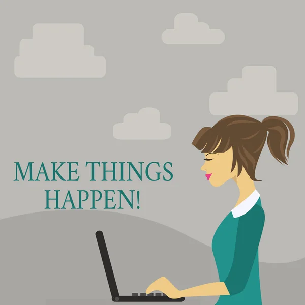 Text sign showing Make Things Happen. Conceptual photo you will have to make hard efforts in order to achieve it photo of Young Busy Woman Sitting Side View and Working on her Laptop.