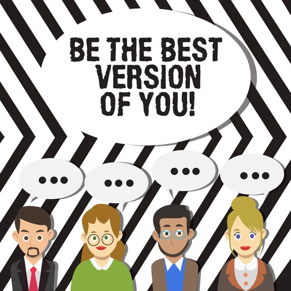 Handwriting text Be The Best Version Of You. Concept meaning going to move away from where are start improving Group of Business People with Blank Color Chat Speech Bubble with Three Dots. — Stock Photo, Image