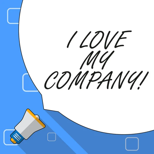 Piszę notatkę z "Kocham moją firmę". Prezentacja zdjęć biznesowych powiedzieć, dlaczego podziwiać ich pracę i miejsce pracy White Speech Bubble Zajmując połowę ekranu i Megafon. — Zdjęcie stockowe