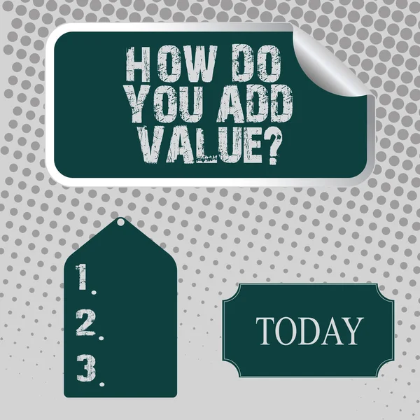 Handwriting text How Do You Add Value Question. Concept meaning improve work undertaking production process Blank Color Label, Self Adhesive Sticker with Border, Bended Corner and Tag. — Stock Photo, Image