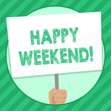 Handwriting text writing Happy Weekend. Concept meaning something nice has happened or they feel satisfied with life Hand Holding Blank White Placard Supported by Handle for Social Awareness.