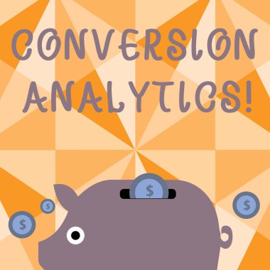 Text sign showing Conversion Analytics. Conceptual photo action that s is counted when someone interacts with ad Colorful Piggy Money Bank and Coins with Dollar Currency Sign in the Slit.
