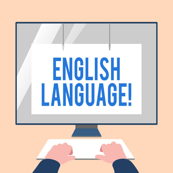 Handwriting text English Language. Concept meaning third spoken native lang in world after Chinese and Spanish Hands on Mockup Keyboard Front of Blank White Monitor with Screen Protector.