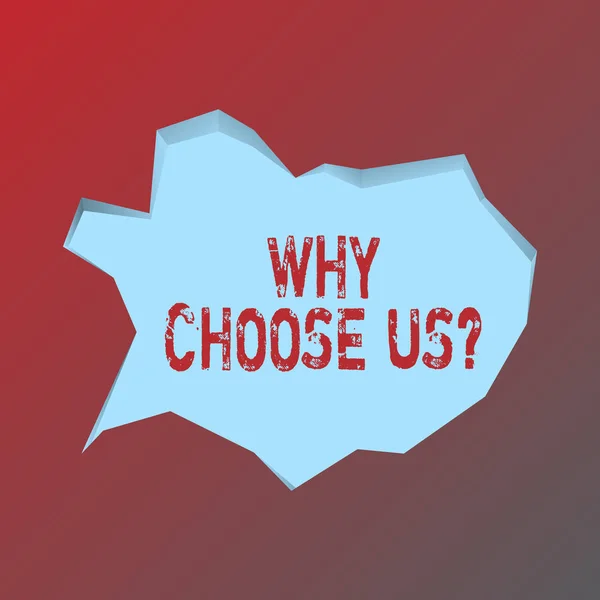 Handwriting text Why Choose Us Question. Concept meaning list of advantages and disadvantages to select product service Blank Pale Blue Speech Bubble in Irregular Cut Edge Shape 3D Style Backdrop.