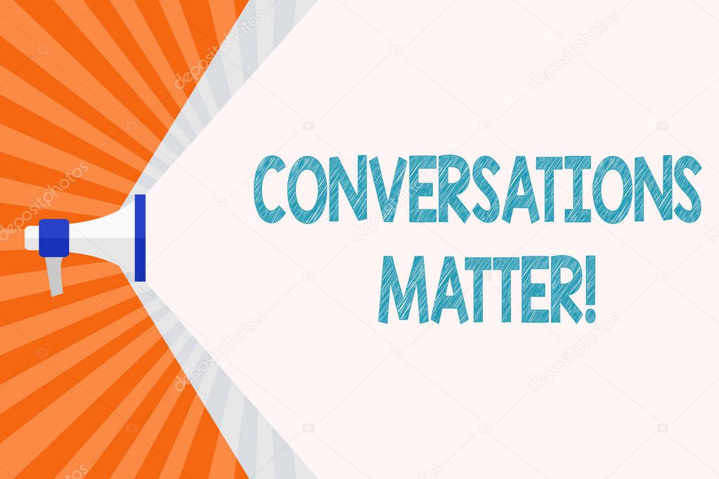 Text sign showing Conversations Matter. Conceptual photo generate new and meaningful knowledge Positive action Megaphone Extending the Capacity of Volume Range thru Blank Space Wide Beam.