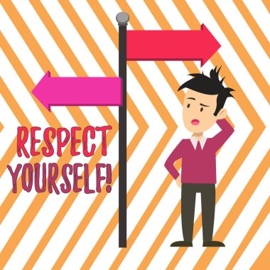 El yazısı metin Respect Yourself. Kavram iyi ve değerli iyi tedavi olmak inanan Anlam Man Opposite Side Yön Işaret Yol İşareti Ok ile Confused.