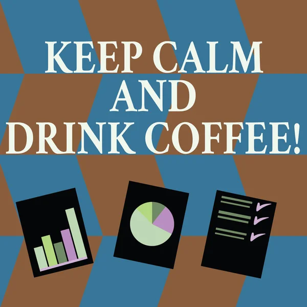Kelime yazma metni: Sakin ol ve kahve iç. Kafein içeceğini beğenme ve Bar, Data ve Pie Grafik Grafiklerinin sunumunu gevşetme amaçlı iş konsepti.. — Stok fotoğraf