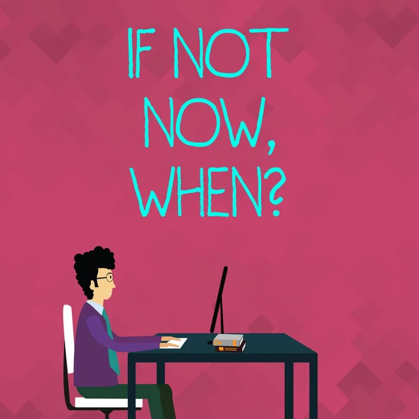 Word writing text If Not Now When Question. Business concept for start acting from this moment do not hesitate Businessman Sitting Straight on Chair Working on Computer and Books on Table. — 스톡 사진