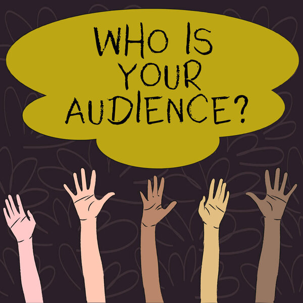 Текст почерка "Кто твой зритель?" Понятие, означающее, кто смотрит или слушает его Многорасовое разнообразие рук, поднимающих вверх тягу к красочному большому облаку
.