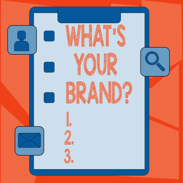 Handwriting text What S Your Brand Question. Concept meaning asking about product logo does or what you communicate Clipboard with Tick Box and 3 Apps Icons for Assessment, Updates, Reminder.