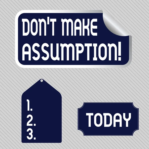 Text sign showing Don T Make Assumption. Conceptual photo something that you assume to be case even without proof Blank Color Label, Self Adhesive Sticker with Border, Bended Corner and Tag.
