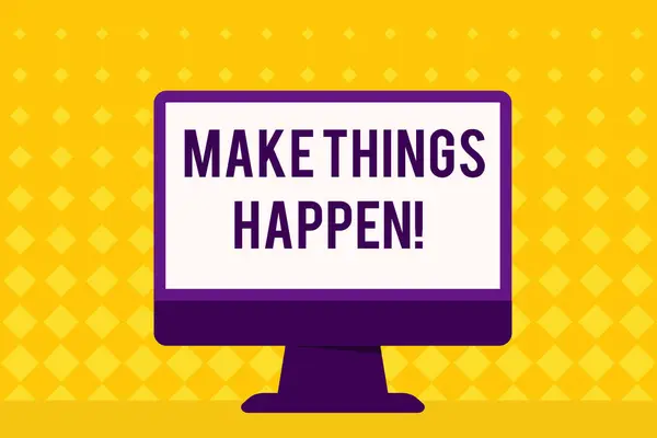 Signo de texto que muestra Make Things Happen. Foto conceptual que tendrá que hacer grandes esfuerzos con el fin de lograrlo Espacio en blanco escritorio ordenador colorido monitor pantalla independiente en la mesa . — Foto de Stock