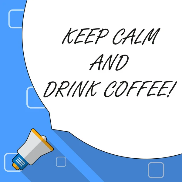 Writing note showing Keep Calm And Drink Coffee. Business photo showcasing encourage demonstrating to enjoy caffeine drink and relax White Speech Bubble Occupying Half of Screen and Megaphone. — 스톡 사진