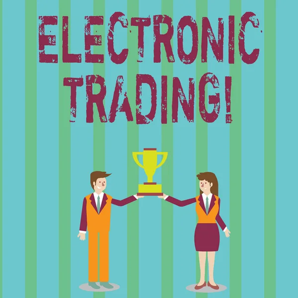Handwriting text Electronic Trading. Concept meaning method of trading financial derivatives electronically Man and Woman in Business Suit Holding Together the Championship Trophy Cup.