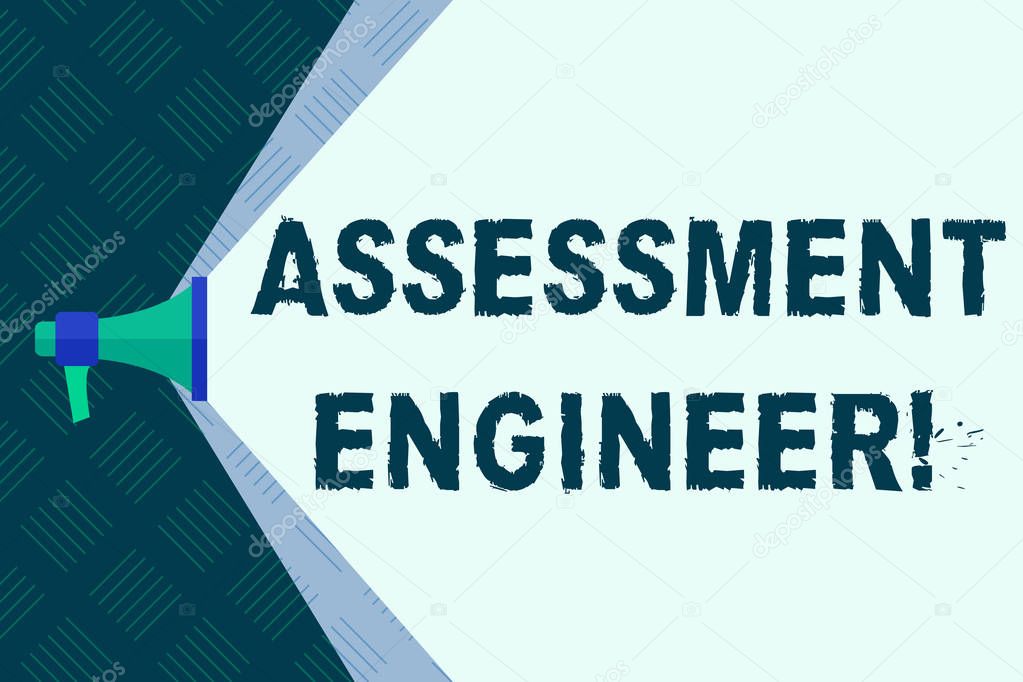 Word writing text Assessment Engineer. Business concept for gives solutions to the complexities of developing tests Megaphone Extending the Capacity of Volume Range thru Blank Space Wide Beam.