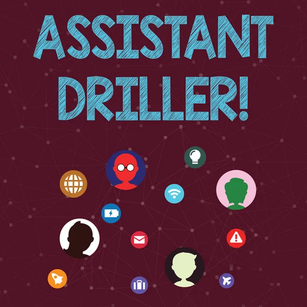 Handwriting text Assistant Driller. Concept meaning to aid and assist the driller during rig operations Networking Technical Icons with Chat Heads Scattered on Screen for Link Up.
