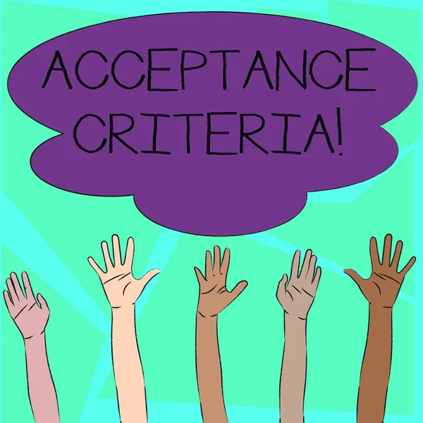 Word writing text Acceptance Criteria. Business concept for Specified indicators in assessing the ability of a part Multiracial Diversity Hands Raising Upward Reaching for Colorful Big Cloud. — Stock Photo, Image