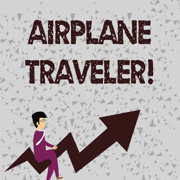 Word writing text Airplane Traveler. Business concept for the action or process of making a journey by aircraft Businessman with Eyeglasses Riding Crooked Color Arrow Pointing Going Up.