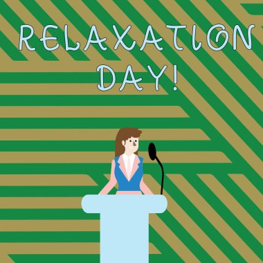 Gevşeme Gününü gösteren metin işareti. Podyum Rostrum Kablosuz Mikrofon konuşma arkasında duran sakin ve daha az endişeli İş kadını olma nızı sağlayan kavramsal fotoğraf hoş etkinlik.