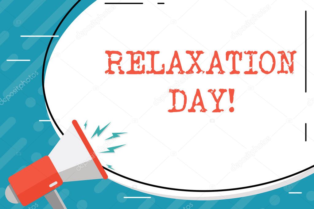 Handwriting text Relaxation Day. Concept meaning pleasant activity that makes you become calm and less worried Blank White Huge Oval Shape Sticker and Megaphone Shouting with Volume Icon.