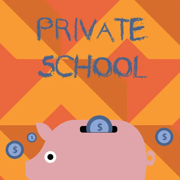 Handgeschreven tekst schrijven privé school. Concept betekent een onafhankelijke school die volledig wordt ondersteund door de betaling van vergoedingen kleurrijke Piggy Money Bank en munten met dollar valutateken in de spleet. — Stockfoto