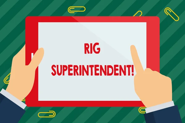 Word writing text Rig Superintendent. Business concept for Manage drilling operations to minimize rig down time Businessman Hand Holding, Pointing and Touching Colorful Tablet Blank Screen. — 스톡 사진
