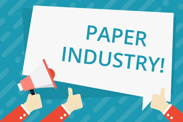 Text sign showing Paper Industry. Conceptual photo industry of analysisufacturing and selling cellulosebased product Hand Holding Megaphone and Other Two Gesturing Thumbs Up with Text Balloon.