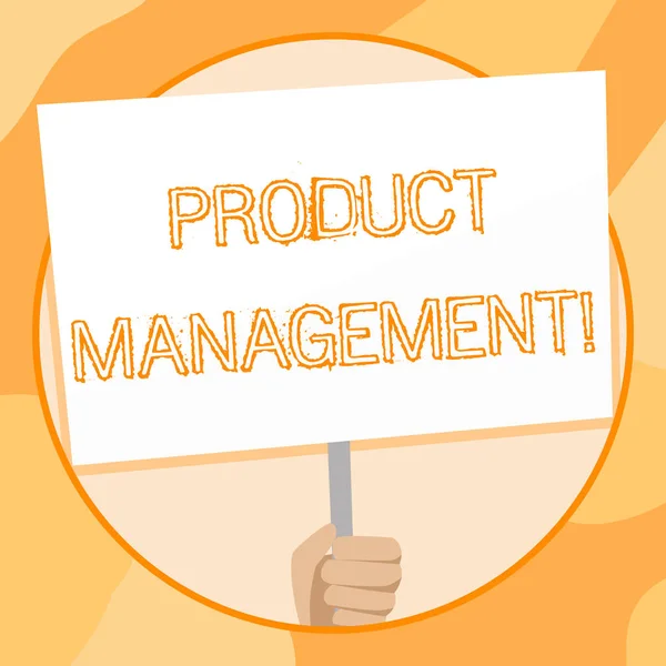 Handwriting text writing Product Management. Concept meaning organisational lifecycle function within a company Hand Holding Blank White Placard Supported by Handle for Social Awareness.