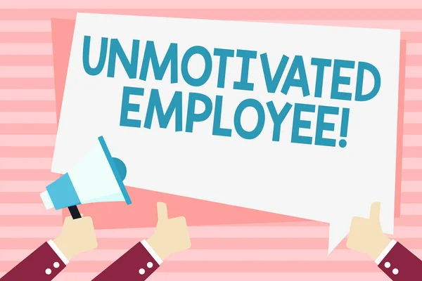 Handwriting text Unmotivated Employee. Concept meaning very low self esteem and no interest to work hard Hand Holding Megaphone and Other Two Gesturing Thumbs Up with Text Balloon.