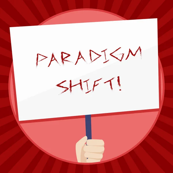 Handwriting text Paradigm Shift. Concept meaning fundamental change in approach or underlying assumptions Hand Holding Blank White Placard Supported by Handle for Social Awareness. — Stock Photo, Image