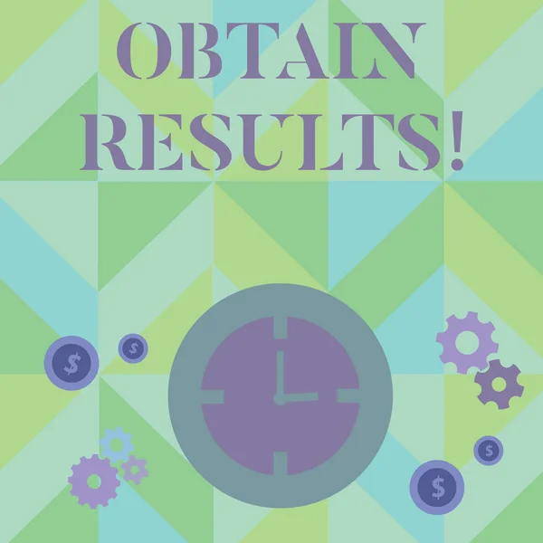Sinal de texto mostrando Obter resultados. Foto conceitual Para cumprir o objetivo ou para ganhar uma vitória em uma partida de esportes Gerenciamento de Tempo Ícones do Relógio, engrenagens de roda de engrenagem e dólar Sinal de moeda . — Fotografia de Stock