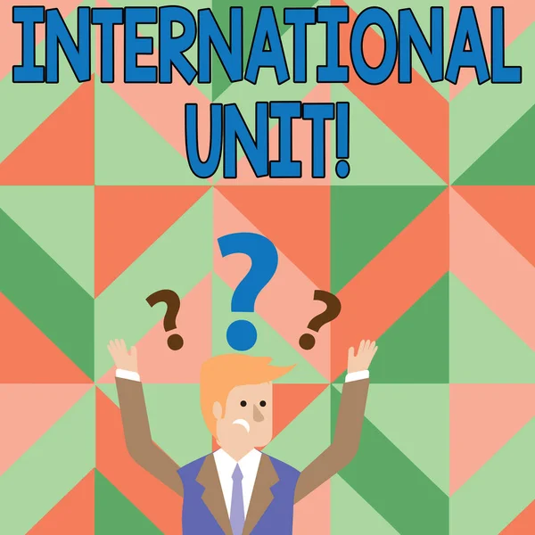 Text sign showing International Unit. Conceptual photo the internationally accepted amount of a substance Confused Businessman Raising Both Arms with Question Marks Above his Head. — Stock Photo, Image