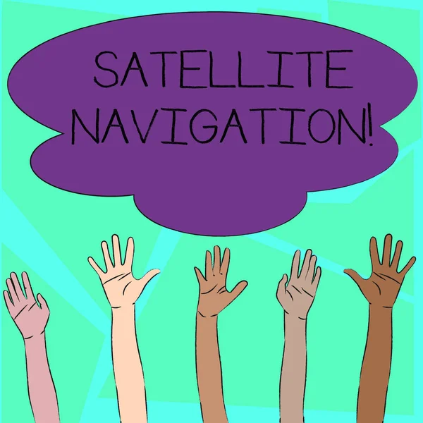 Texte textuel Navigation par satellite. Concept d'entreprise pour le système fournissant un positionnement géospatial autonome Multiracial Diversity Hands Raising Upward Reaching for Colorful Big Cloud . — Photo