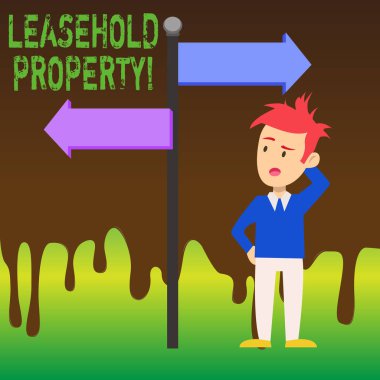 Word writing text Leasehold Property. Business concept for ownership of a temporary right to hold land or property Man Confused with the Road Sign Arrow Pointing to Opposite Side Direction.