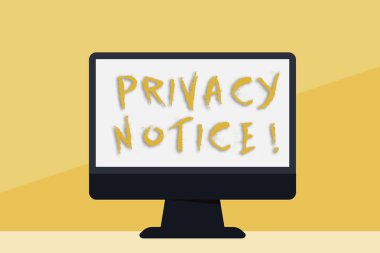 Word writing text Privacy Notice. Business concept for fulfils a legal requirement to protect a customer or client Blank Space Desktop Computer Colorful Monitor Screen Freestanding on Table.