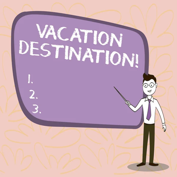 Conceptual hand writing showing Vacation Destination. Business photo showcasing a place where showing go for holiday or relaxation Confident Man in Tie, Eyeglasses and Stick Pointing to Board. — Stock Photo, Image