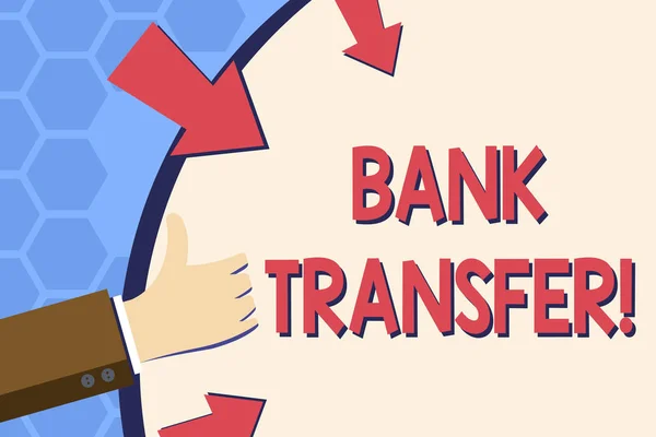 Writing note showing Bank Transfer. Business photo showcasing when the money is sent from one bank account to another Hand Gesturing Thumbs Up Holding on Round Shape with Arrows.