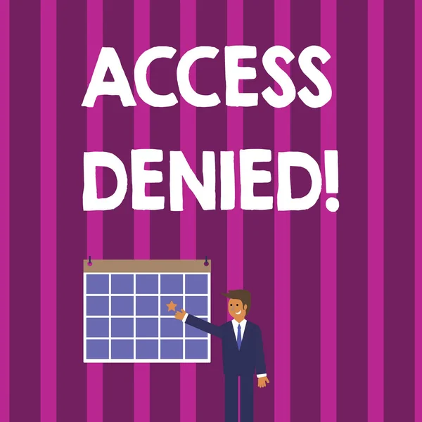 Word writing text Access Denied. Business concept for error message shown when you do not have access rights Businessman Smiling and Pointing to Colorful Calendar with Star Hang on Wall.