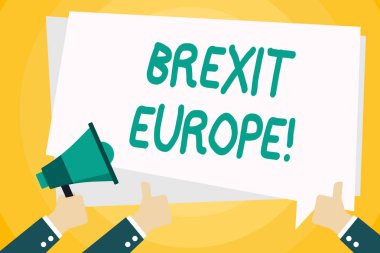 Brexit Avrupa'sını gösteren bir metin işareti. İngiltere'nin Avrupa Birliği'nden Çekilme kavramsal fotoğraf olasılığı Megafon ve Diğer İki Gesturing Thumbs Up Metin Balon ile.