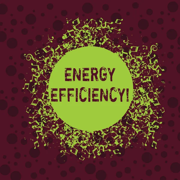 Word writing text Energy Efficiency. Business concept for reduce the amount of energy required to provide product Disarrayed and Jumbled Musical Notes Icon Surrounding Blank Colorful Circle.