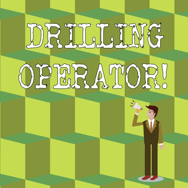 Handwriting text Drilling Operator. Concept meaning someone that do the rigging and drilling operations Businessman Looking Up, Holding and Talking on Megaphone with Volume Icon.