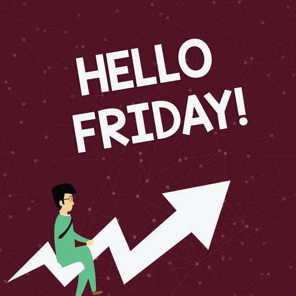 Handwriting text Hello Friday. Concept meaning you say this for wishing and hoping another good lovely week Businessman with Eyeglasses Riding Crooked Color Arrow Pointing Going Up.