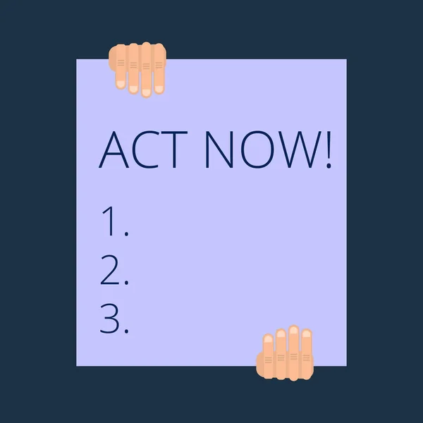Text sign showing Act Now. Conceptual photo do not hesitate and start working or doing stuff right away.