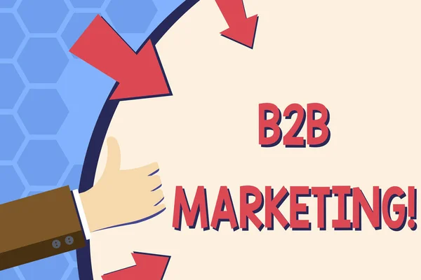 Schrijfbriefje met B2b Marketing. Zakelijke foto presentatie marketing van producten aan bedrijven of andere organisaties Hand Gesturing Thumbs Up Holding op ronde vorm met pijlen. — Stockfoto