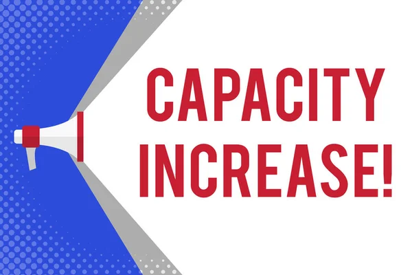 Escrita à mão escrita de texto Aumento de capacidade. Conceito significado atender a um aumento real em deanalysisd, ou um antecipado Megafone Estendendo a capacidade de alcance de volume thru espaço em branco feixe largo . — Fotografia de Stock