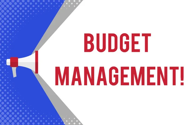 Handwriting text writing Budget Management. Concept meaning designing and implementing budget processes of a demonstrating Megaphone Extending the Capacity of Volume Range thru Blank Space Wide Beam.