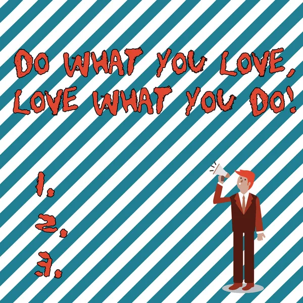 A Do What You Love What You Love What You do. Üzleti fotó bemutatja, hogy képes csinálni dolgokat élvezi, hogy a munka jobb helyeken, majd üzletember keres, gazdaság és beszél — Stock Fotó