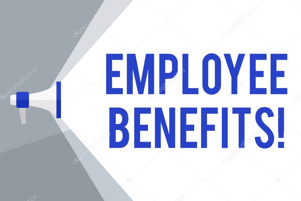 Writing note showing Employee Benefits. Business photo showcasing payments made to employees beyond the scope of wages Megaphone Extending the Volume Range through Space Wide Beam.